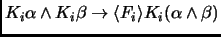 $K_i\alpha \land K_i\beta\to \langle F_i \rangle K_i(\alpha\land
\beta)$