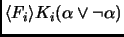 $\langle F_i \rangle K_i(\alpha\lor \lnot \alpha)$