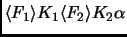 $\langle F_1 \rangle K_1 \langle F_2 \rangle
K_2\alpha$