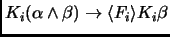 $K_i(\alpha\land \beta) \to \langle F_i \rangle K_i\beta$