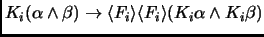 $K_i(\alpha\land \beta) \to \langle F_i \rangle \langle F_i
\rangle (K_i\alpha \land K_i\beta)$