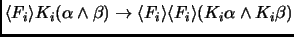 $\langle F_i \rangle K_i(\alpha\land \beta) \to \langle F_i
\rangle \langle F_i \rangle (K_i\alpha\land K_i\beta)$