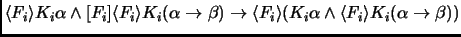 $\langle F_i \rangle K_i\alpha \land [F_i] \langle F_i \rangle
K_i(\alpha\to \be...
... \langle F_i \rangle (K_i\alpha \land \langle F_i
\rangle K_i(\alpha\to \beta))$