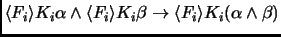 $\langle F_i \rangle K_i\alpha \land \langle F_i \rangle
K_i\beta \to \langle F_i \rangle K_i(\alpha\land \beta)$