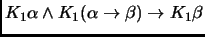 $K_1\alpha \land K_1(\alpha \to \beta) \to K_1\beta$